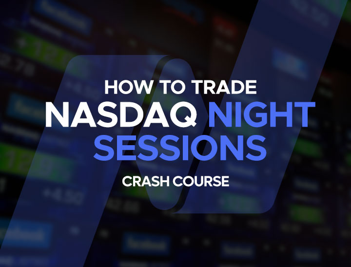 How To Trade NASDAQ NIGHT Session CRASH COURSE